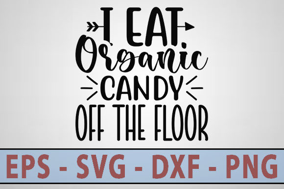 Funny Svg Design: I Eat Organic Candy Review