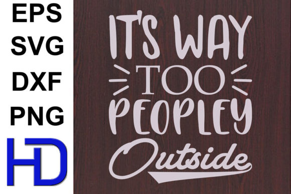 Funny Svg Design: It's Way Too Peopley O Review