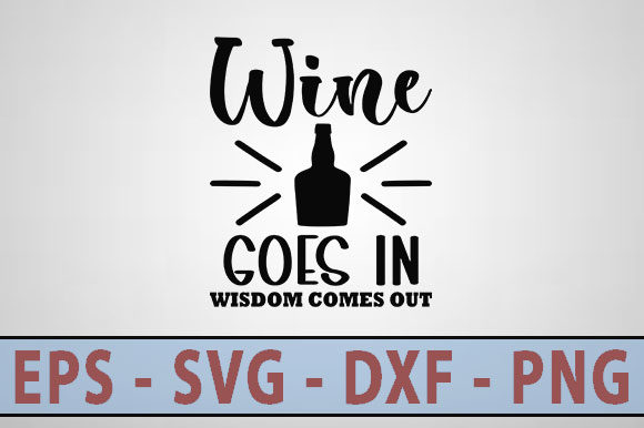 Funny Svg Design: Wine Goes In, Wisdom Comes Out Review