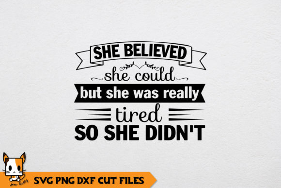 Sarcastic She Believed She Could but Was Really Tired Review